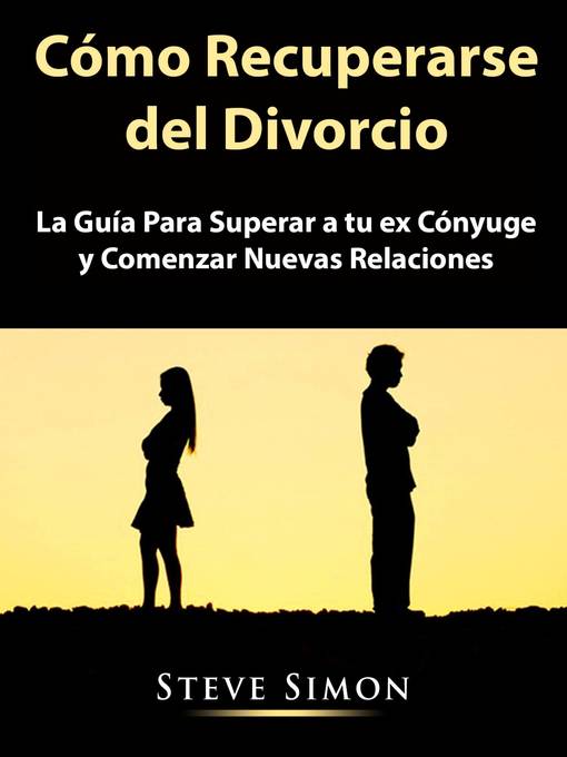 Title details for Cómo Recuperarse del Divorcio by Steve Simon - Available